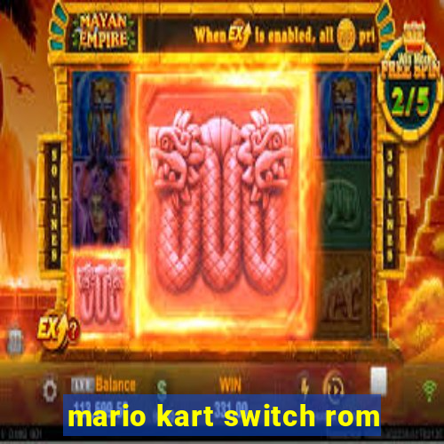 mario kart switch rom